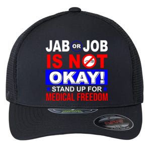 Jab Or Job Is Not Okay Medical Freedom Nurses Flexfit Unipanel Trucker Cap