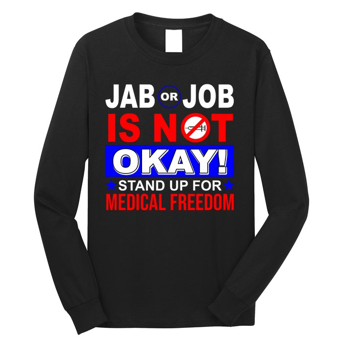 Jab Or Job Is Not Okay Medical Freedom Nurses Long Sleeve Shirt