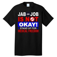 Jab Or Job Is Not Okay Medical Freedom Nurses Tall T-Shirt