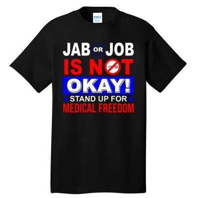 Jab Or Job Is Not Okay Medical Freedom Nurses Tall T-Shirt