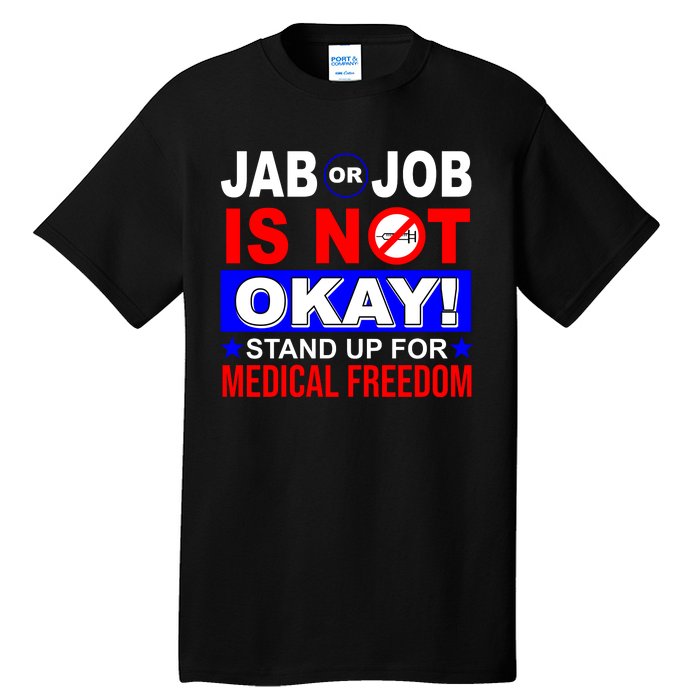 Jab Or Job Is Not Okay Medical Freedom Nurses Tall T-Shirt