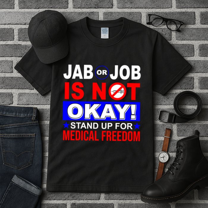 Jab Or Job Is Not Okay Medical Freedom Nurses Tall T-Shirt