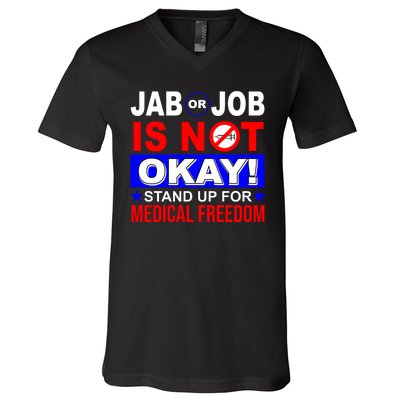 Jab Or Job Is Not Okay Medical Freedom Nurses V-Neck T-Shirt