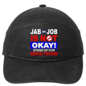 Jab Or Job Is Not Okay Medical Freedom Nurses 7-Panel Snapback Hat