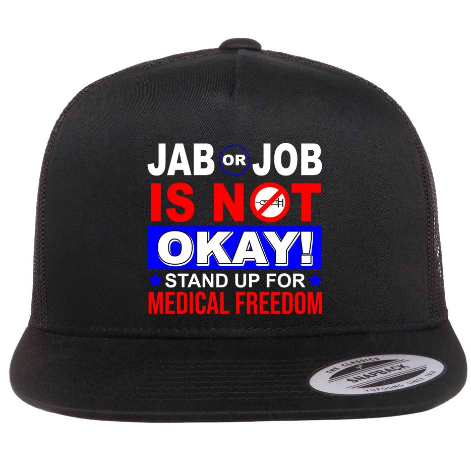 Jab Or Job Is Not Okay Medical Freedom Nurses Flat Bill Trucker Hat