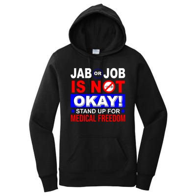 Jab Or Job Is Not Okay Medical Freedom Nurses Women's Pullover Hoodie