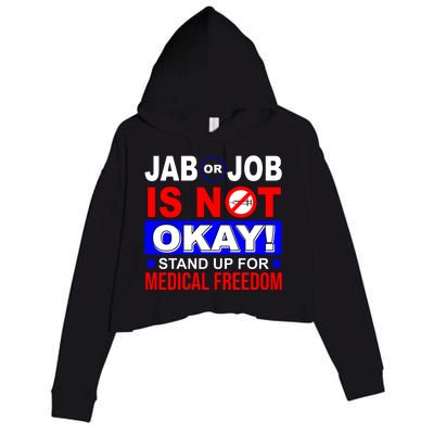 Jab Or Job Is Not Okay Medical Freedom Nurses Crop Fleece Hoodie