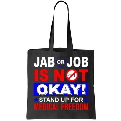 Jab Or Job Is Not Okay Medical Freedom Nurses Tote Bag