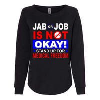 Jab Or Job Is Not Okay Medical Freedom Nurses Womens California Wash Sweatshirt