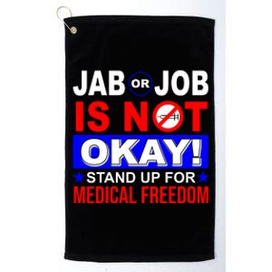 Jab Or Job Is Not Okay Medical Freedom Nurses Platinum Collection Golf Towel