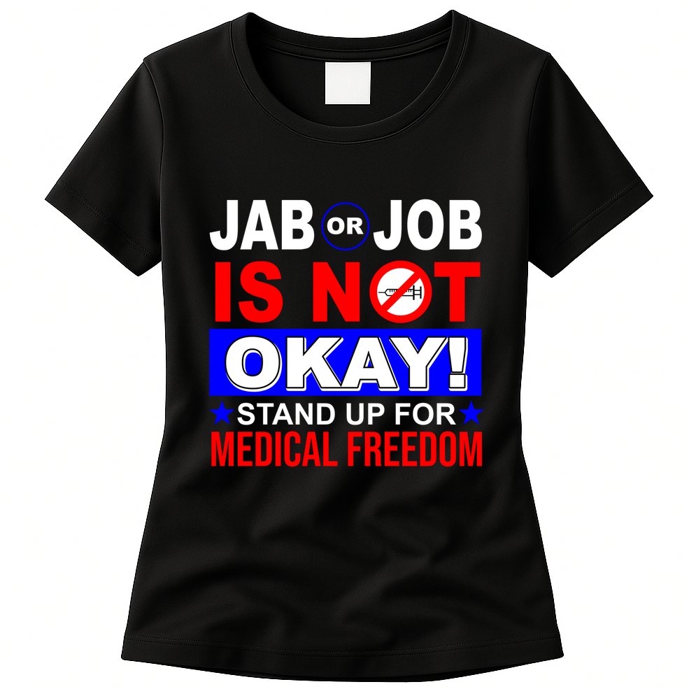 Jab Or Job Is Not Okay Medical Freedom Nurses Womens T-Shirt