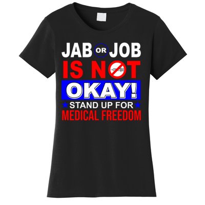 Jab Or Job Is Not Okay Medical Freedom Nurses Women's T-Shirt