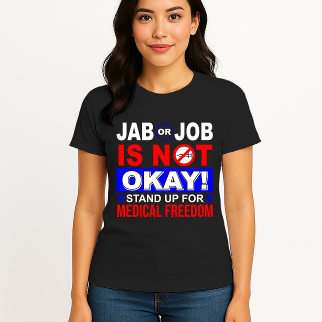 Jab Or Job Is Not Okay Medical Freedom Nurses Womens T-Shirt