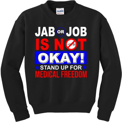 Jab Or Job Is Not Okay Medical Freedom Nurses Kids Sweatshirt