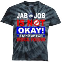 Jab Or Job Is Not Okay Medical Freedom Nurses Kids Tie-Dye T-Shirt