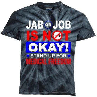 Jab Or Job Is Not Okay Medical Freedom Nurses Kids Tie-Dye T-Shirt