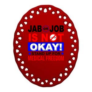 Jab Or Job Is Not Okay Medical Freedom Nurses Ceramic Oval Ornament