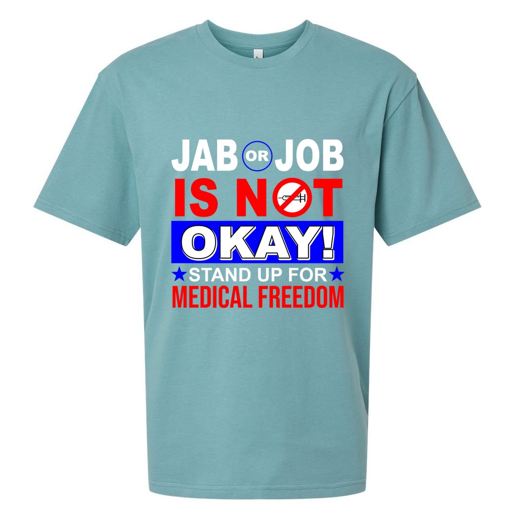 Jab Or Job Is Not Okay Medical Freedom Nurses Sueded Cloud Jersey T-Shirt