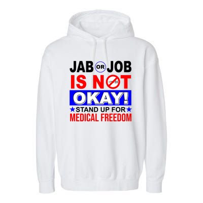 Jab Or Job Is Not Okay Medical Freedom Nurses Garment-Dyed Fleece Hoodie