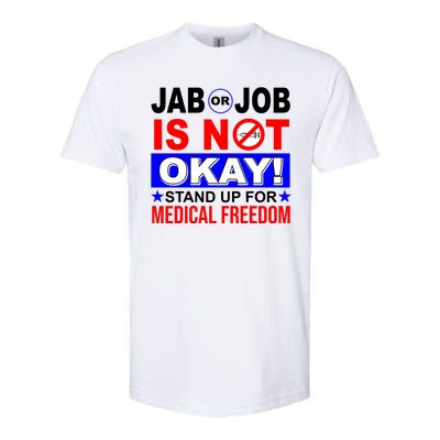 Jab Or Job Is Not Okay Medical Freedom Nurses Softstyle CVC T-Shirt