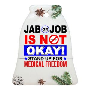 Jab Or Job Is Not Okay Medical Freedom Nurses Ceramic Bell Ornament