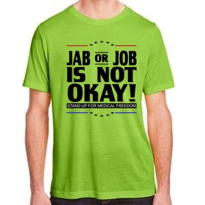 Jab Or Job Is Not Okay Support Medical Workers Adult ChromaSoft Performance T-Shirt