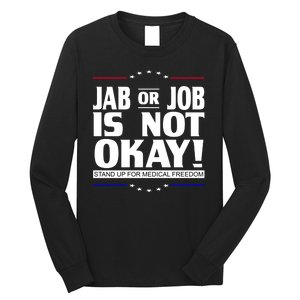 Jab Or Job Is Not Okay Support Medical Workers Long Sleeve Shirt