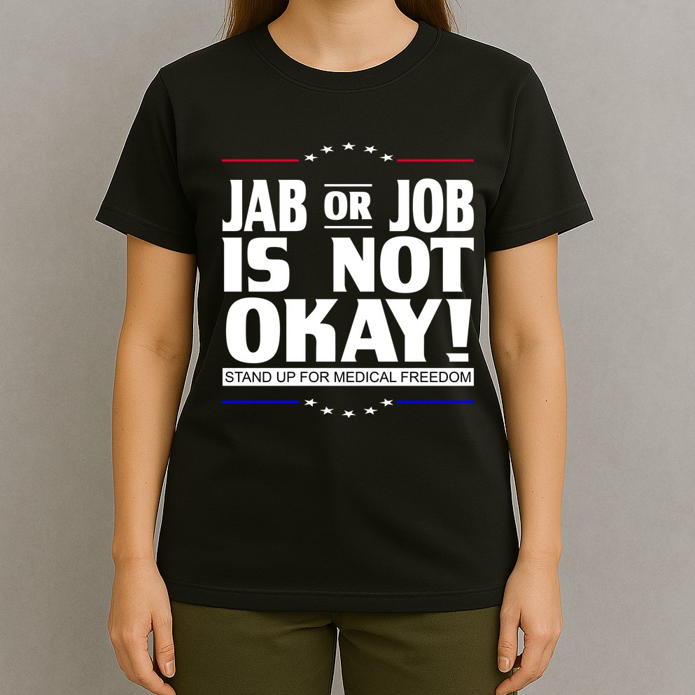 Jab Or Job Is Not Okay Support Medical Workers T-Shirt