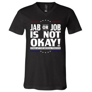 Jab Or Job Is Not Okay Support Medical Workers V-Neck T-Shirt