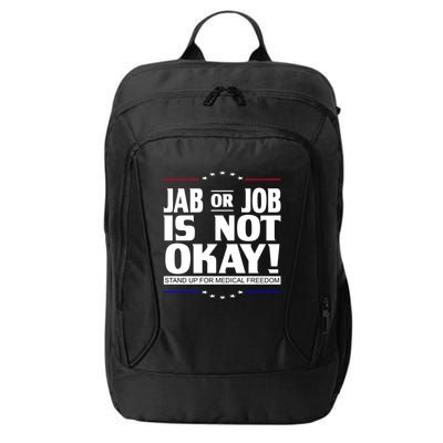 Jab Or Job Is Not Okay Support Medical Workers City Backpack