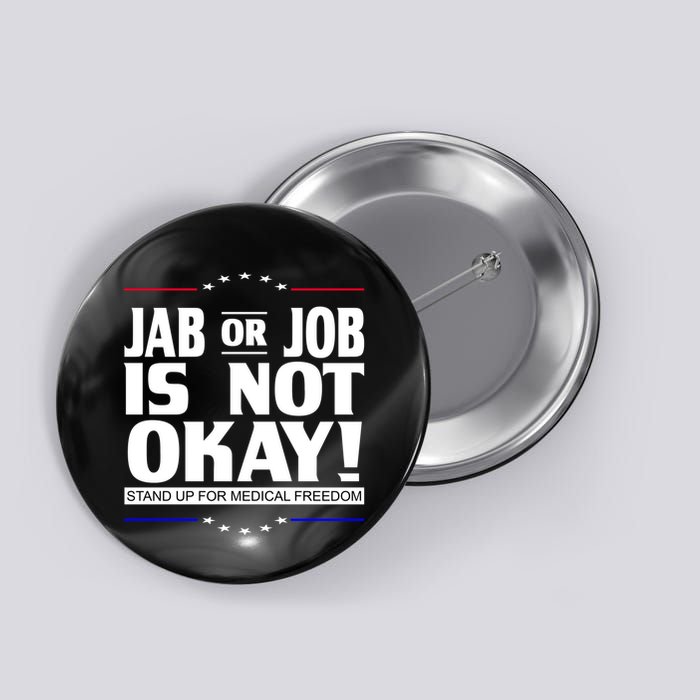 Jab Or Job Is Not Okay Support Medical Workers Button
