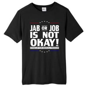 Jab Or Job Is Not Okay Support Medical Workers Tall Fusion ChromaSoft Performance T-Shirt