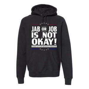 Jab Or Job Is Not Okay Support Medical Workers Premium Hoodie