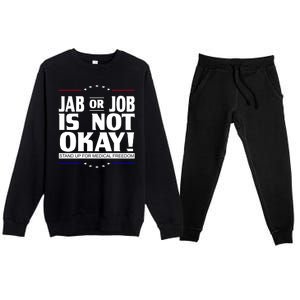 Jab Or Job Is Not Okay Support Medical Workers Premium Crewneck Sweatsuit Set