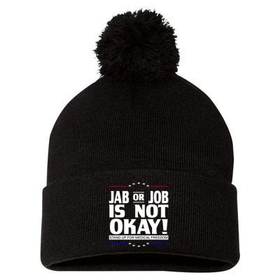 Jab Or Job Is Not Okay Support Medical Workers Pom Pom 12in Knit Beanie