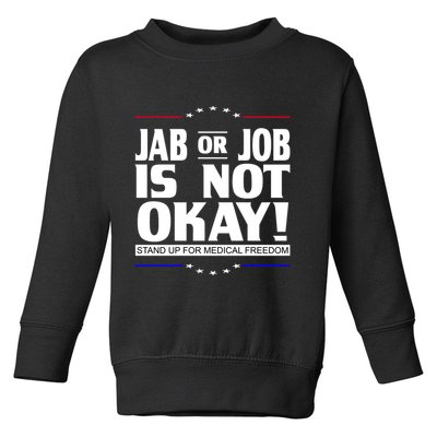 Jab Or Job Is Not Okay Support Medical Workers Toddler Sweatshirt