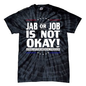 Jab Or Job Is Not Okay Support Medical Workers Tie-Dye T-Shirt