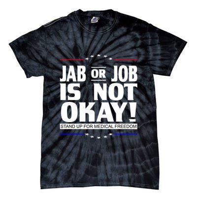 Jab Or Job Is Not Okay Support Medical Workers Tie-Dye T-Shirt
