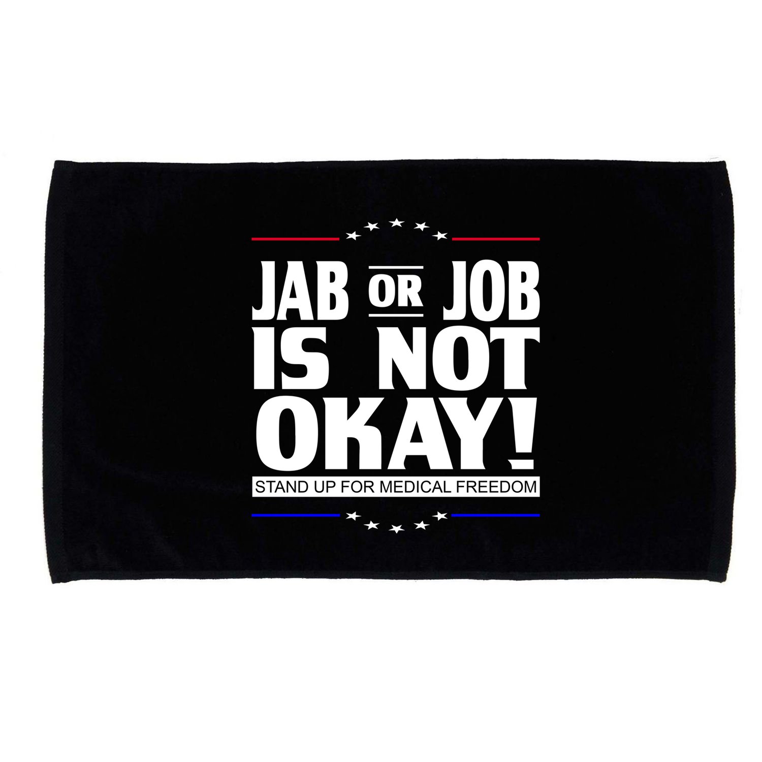 Jab Or Job Is Not Okay Support Medical Workers Microfiber Hand Towel