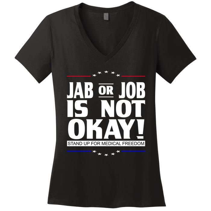 Jab Or Job Is Not Okay Support Medical Workers Women's V-Neck T-Shirt