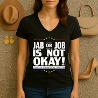 Jab Or Job Is Not Okay Support Medical Workers Women's V-Neck T-Shirt
