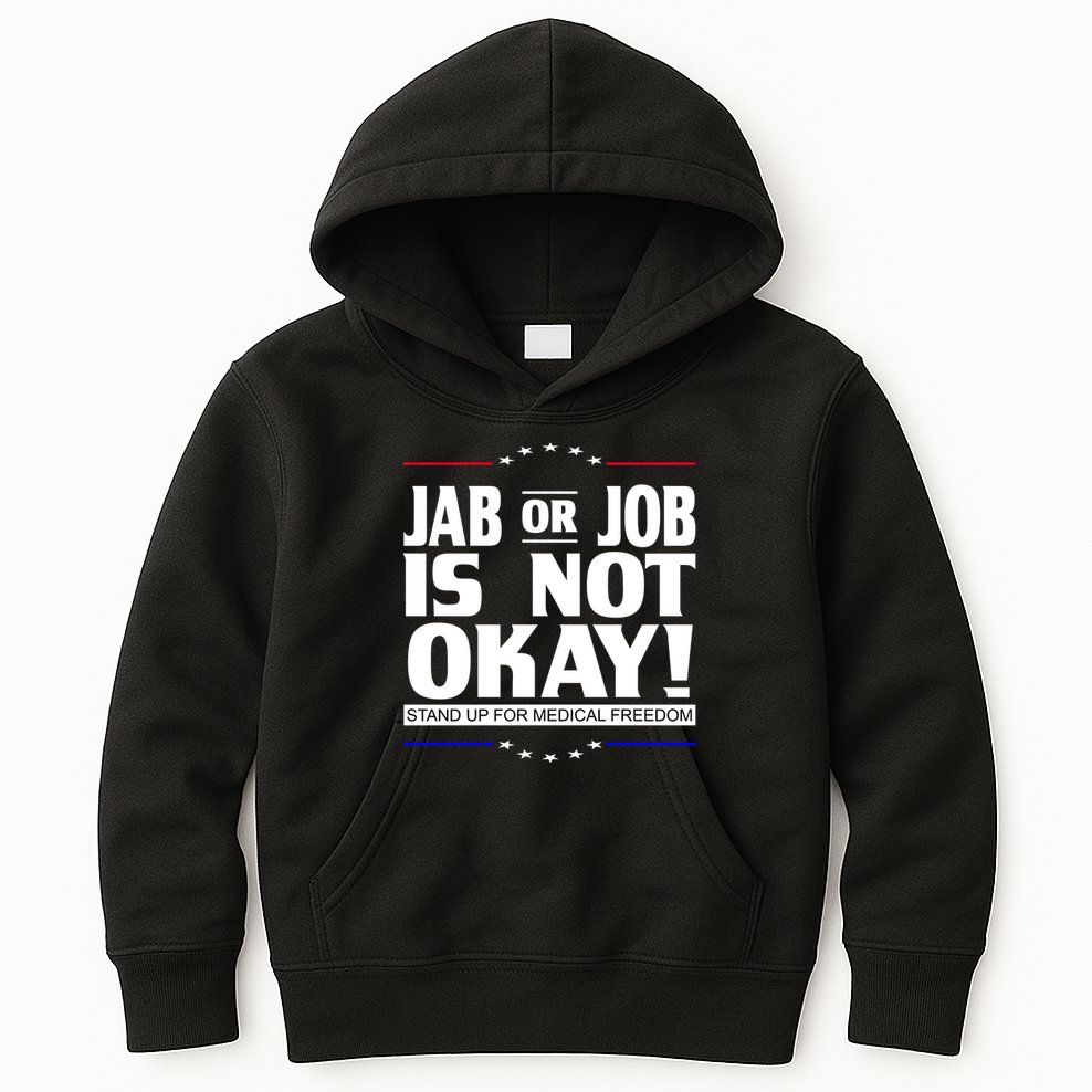 Jab Or Job Is Not Okay Support Medical Workers Kids Hoodie