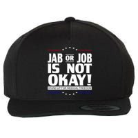 Jab Or Job Is Not Okay Support Medical Workers Wool Snapback Cap