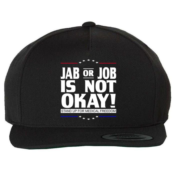 Jab Or Job Is Not Okay Support Medical Workers Wool Snapback Cap