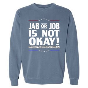 Jab Or Job Is Not Okay Support Medical Workers Garment-Dyed Sweatshirt