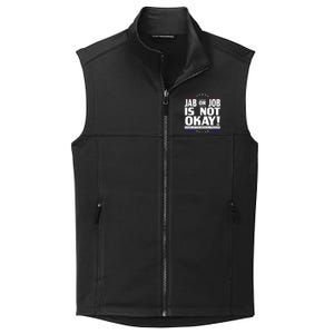 Jab Or Job Is Not Okay Support Medical Workers Collective Smooth Fleece Vest