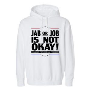 Jab Or Job Is Not Okay Support Medical Workers Garment-Dyed Fleece Hoodie