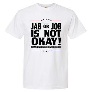 Jab Or Job Is Not Okay Support Medical Workers Garment-Dyed Heavyweight T-Shirt