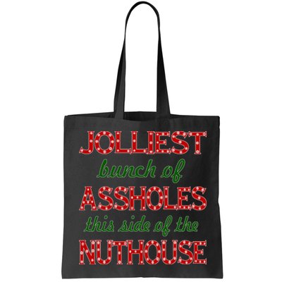 Jolliest Bunch of Assholes On This Side Nuthouse Bag