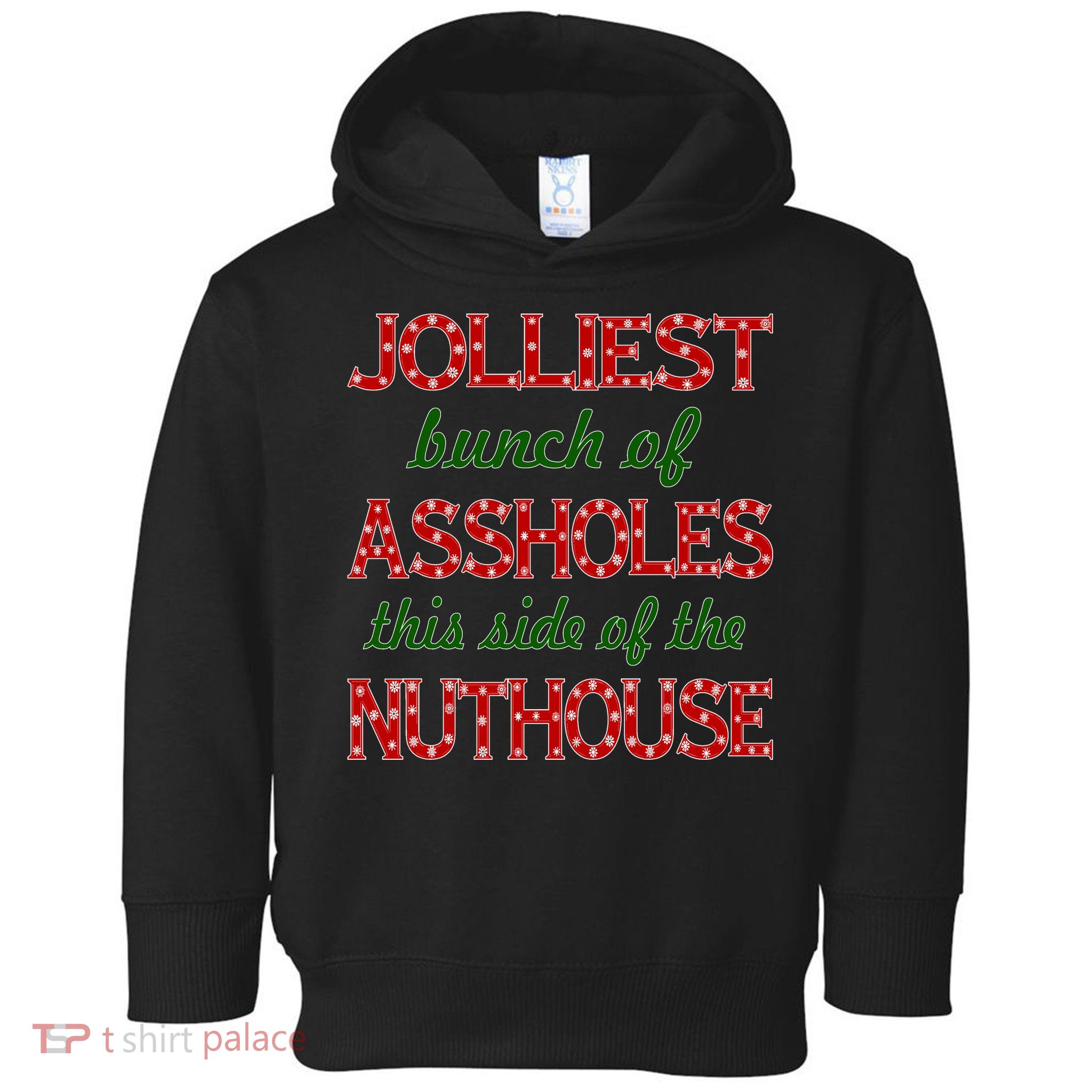 Jolliest Bunch of Assholes On This Side Nuthouse Toddler Hoodie